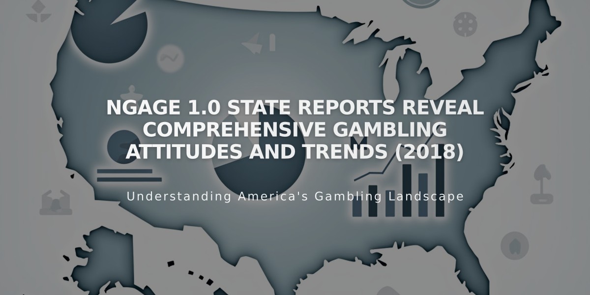 NGAGE 1.0 State Reports Reveal Comprehensive Gambling Attitudes and Trends (2018)