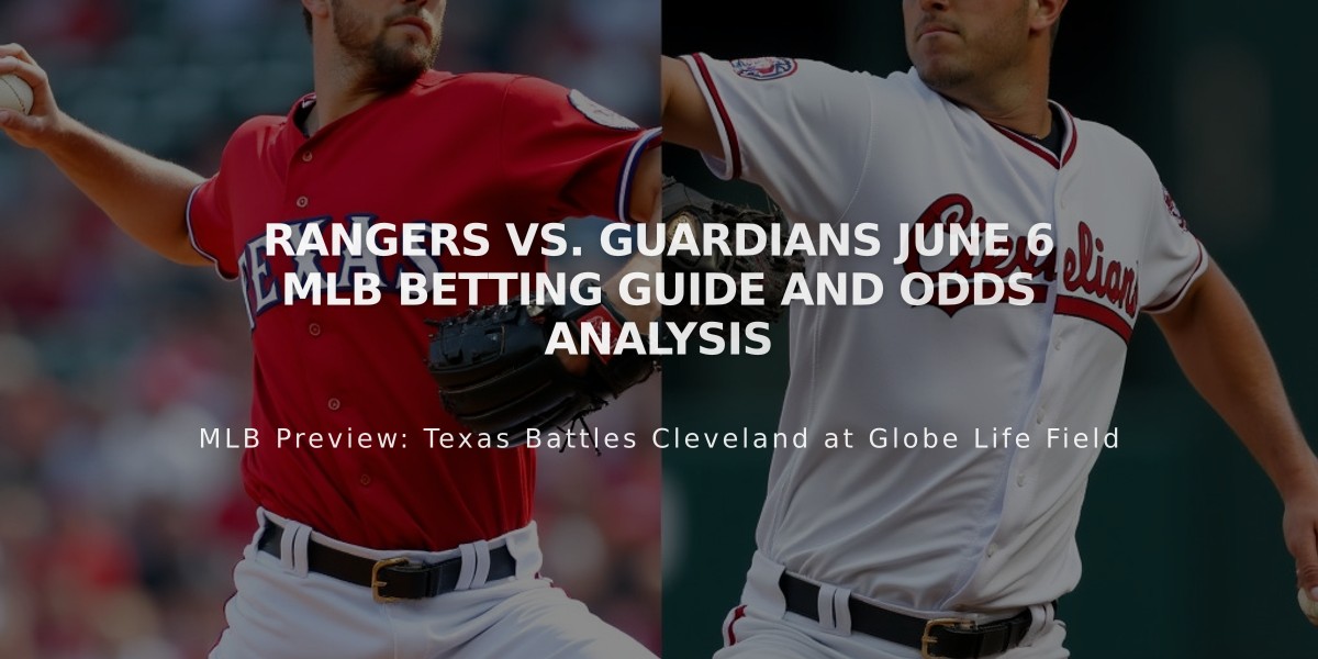 Rangers vs. Guardians June 6 MLB Betting Guide and Odds Analysis