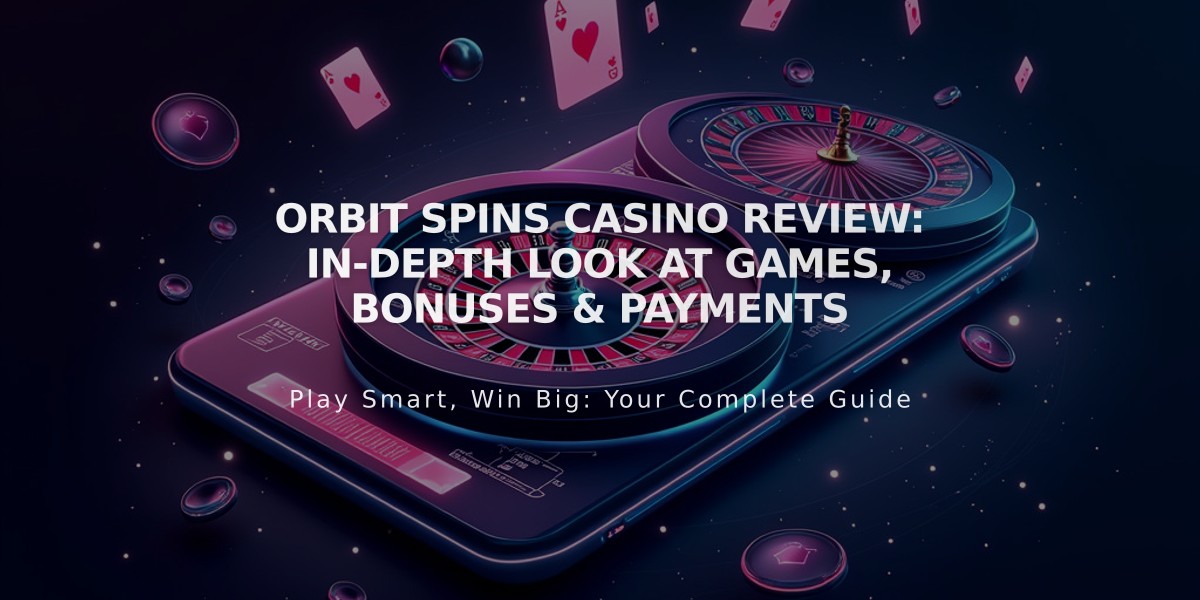 Orbit Spins Casino Review: In-Depth Look at Games, Bonuses & Payments