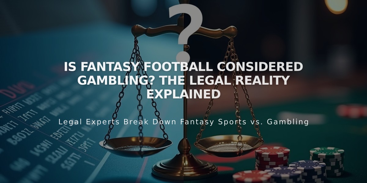 Is Fantasy Football Considered Gambling? The Legal Reality Explained