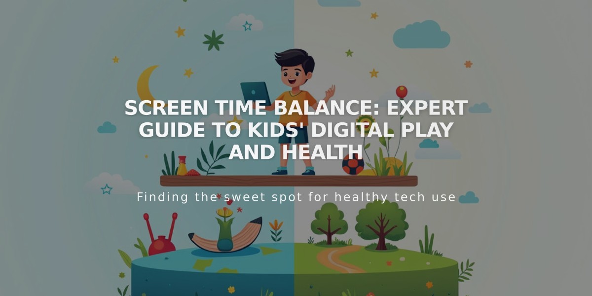 Screen Time Balance: Expert Guide to Kids' Digital Play and Health