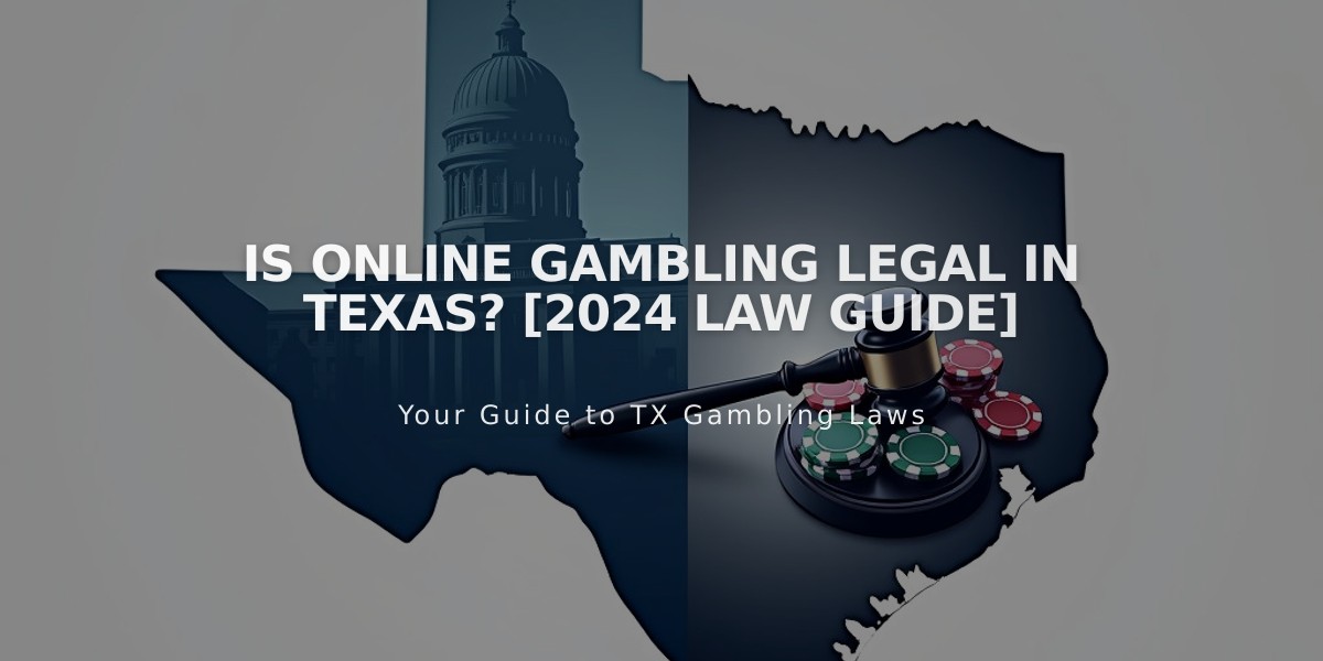 Is Online Gambling Legal in Texas? [2024 Law Guide]