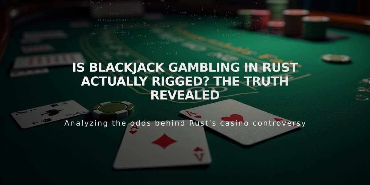 Is Blackjack Gambling in Rust Actually Rigged? The Truth Revealed