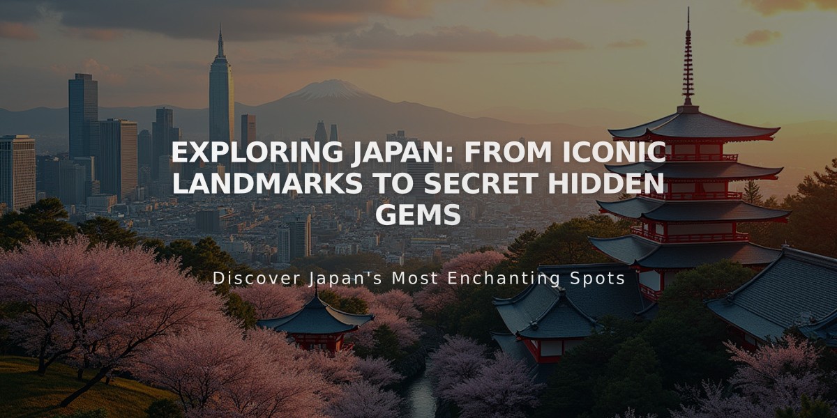 Exploring Japan: From Iconic Landmarks to Secret Hidden Gems