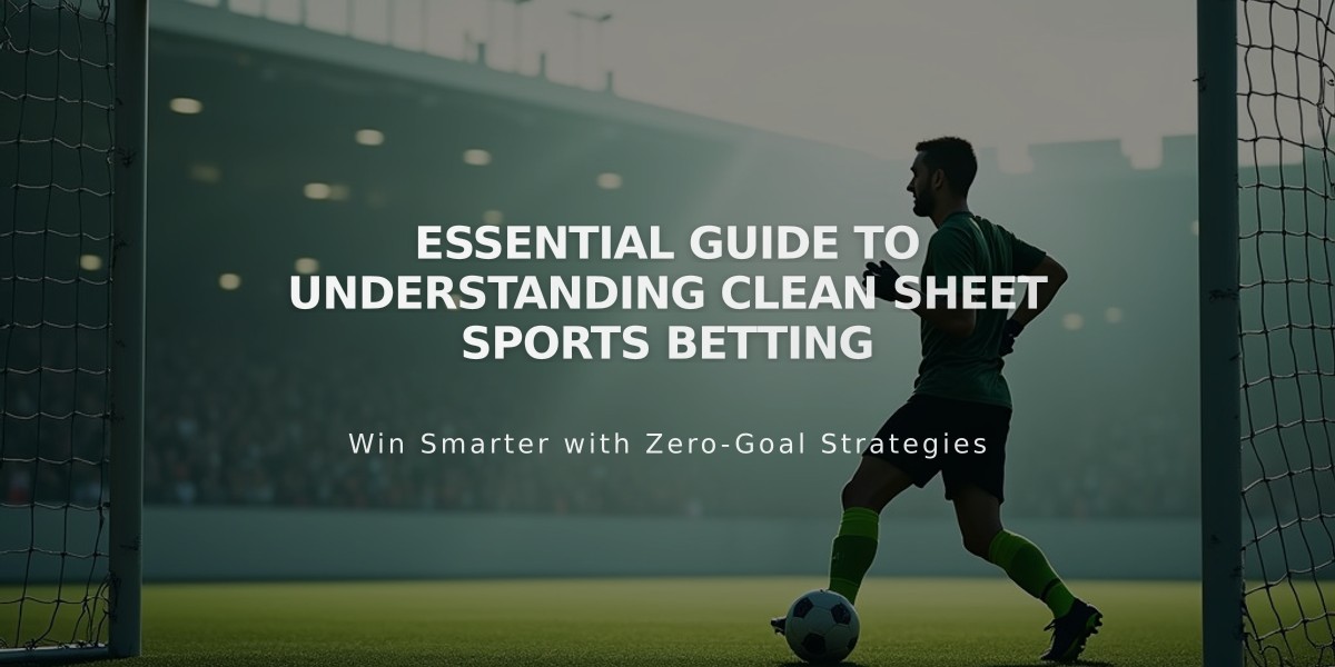 Essential Guide to Understanding Clean Sheet Sports Betting