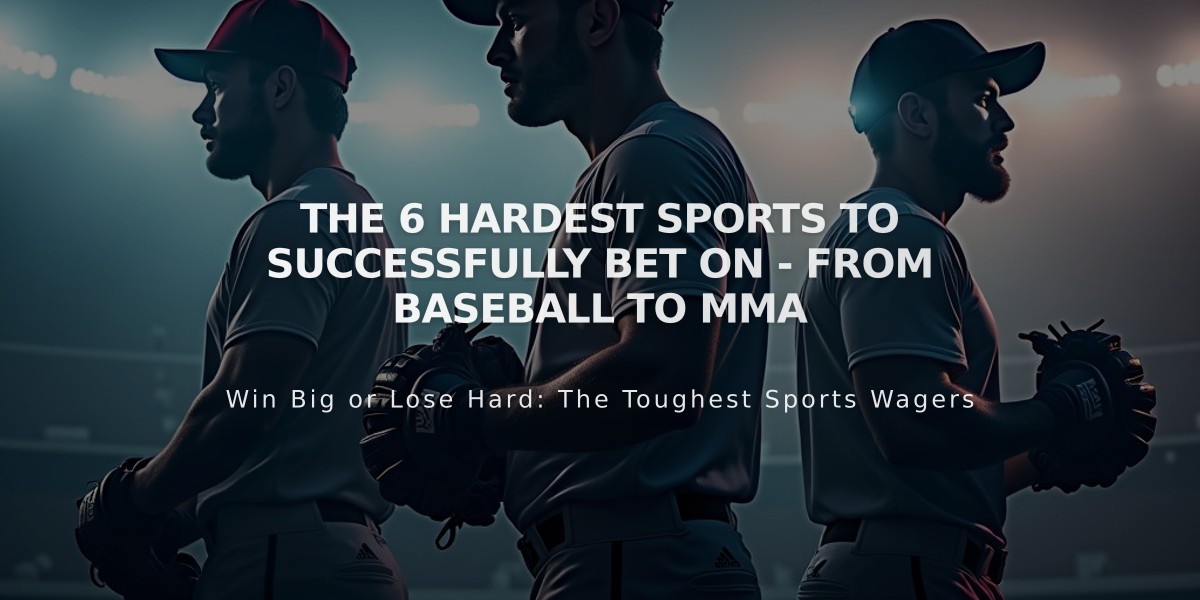 The 6 Hardest Sports to Successfully Bet On - From Baseball to MMA