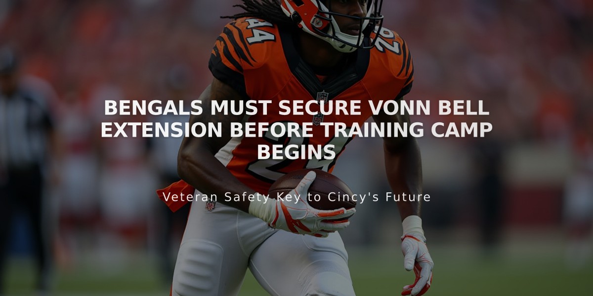 Bengals Must Secure Vonn Bell Extension Before Training Camp Begins