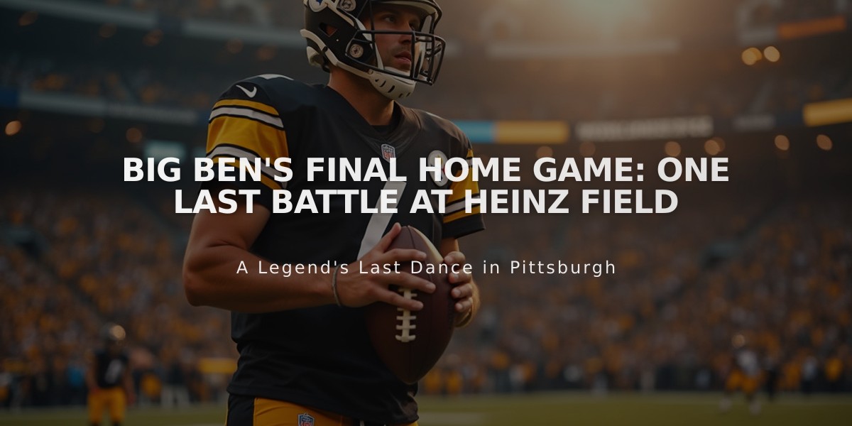 Big Ben's Final Home Game: One Last Battle at Heinz Field