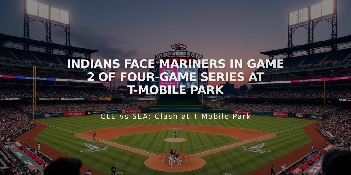 Indians Face Mariners in Game 2 of Four-Game Series at T-Mobile Park