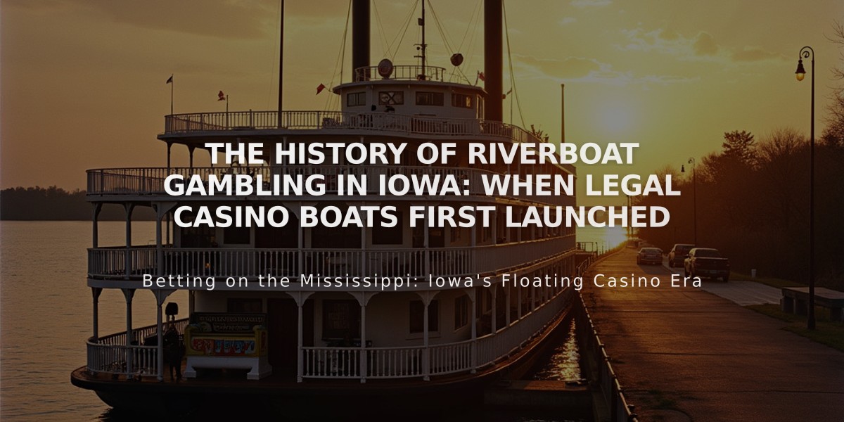 The History of Riverboat Gambling in Iowa: When Legal Casino Boats First Launched