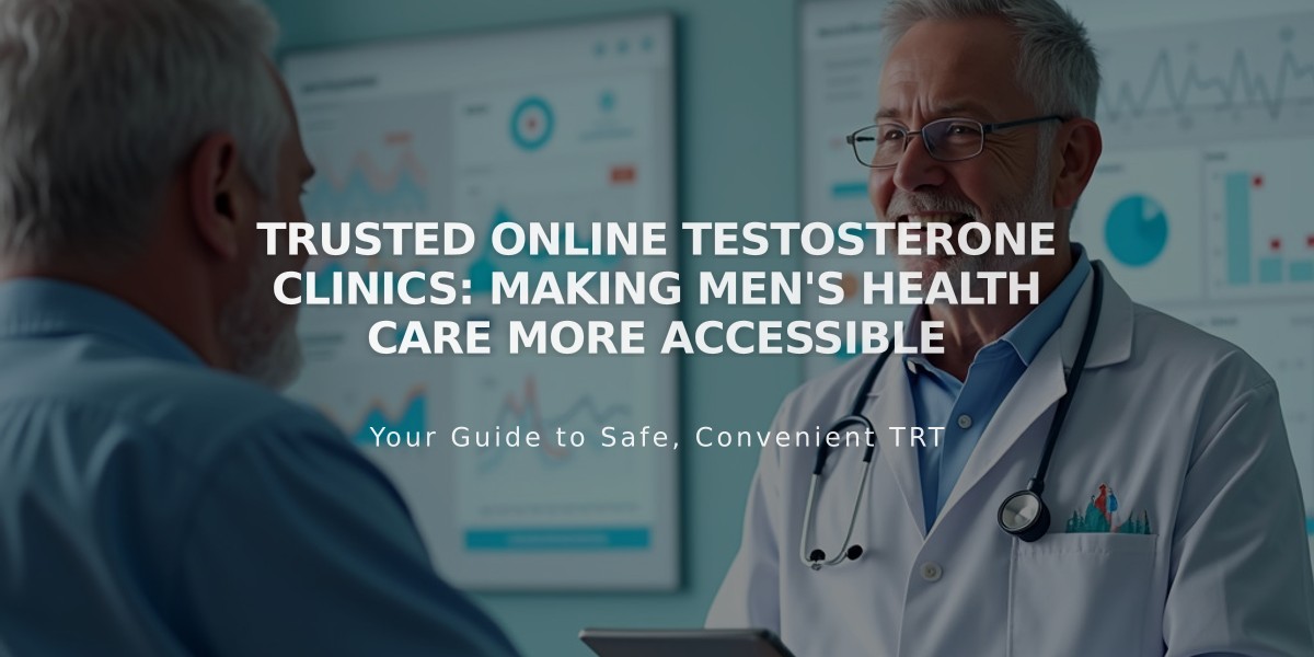 Trusted Online Testosterone Clinics: Making Men's Health Care More Accessible