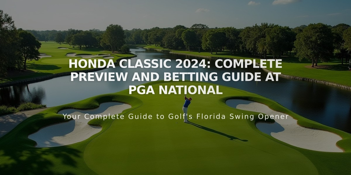 Honda Classic 2024: Complete Preview and Betting Guide at PGA National