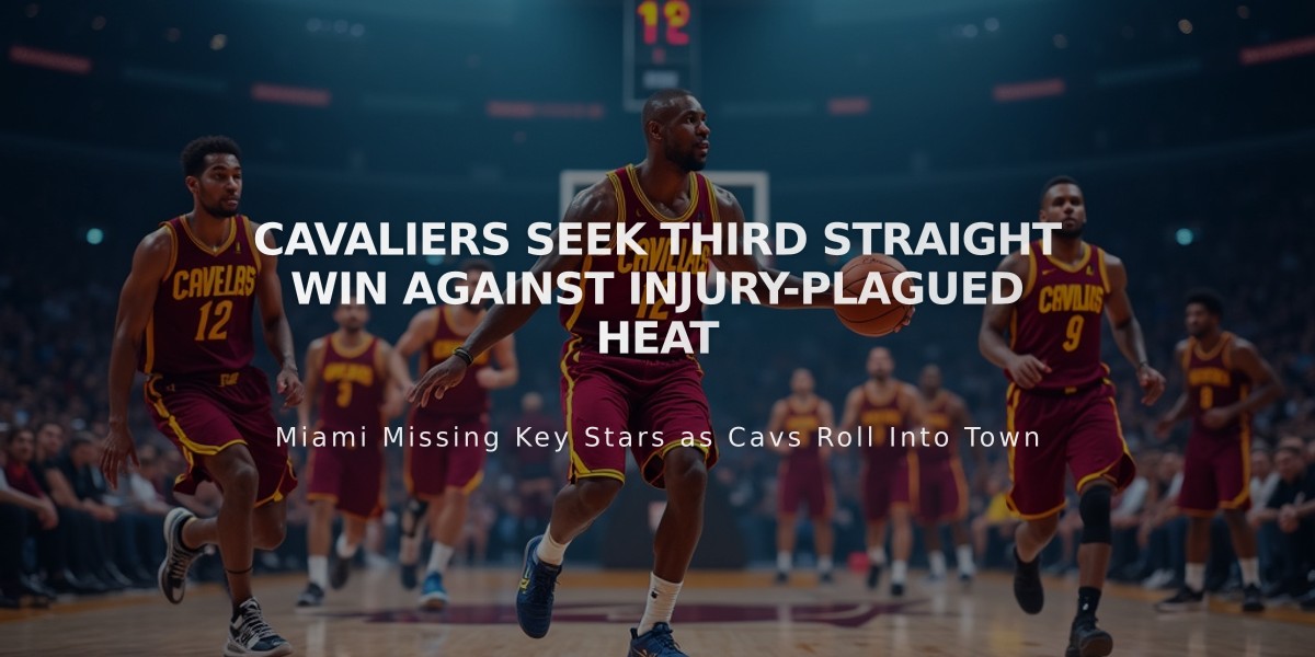 Cavaliers Seek Third Straight Win Against Injury-Plagued Heat