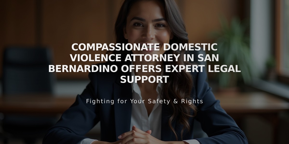 Compassionate Domestic Violence Attorney in San Bernardino Offers Expert Legal Support