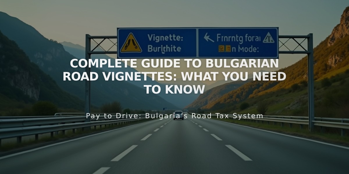 Complete Guide to Bulgarian Road Vignettes: What You Need to Know