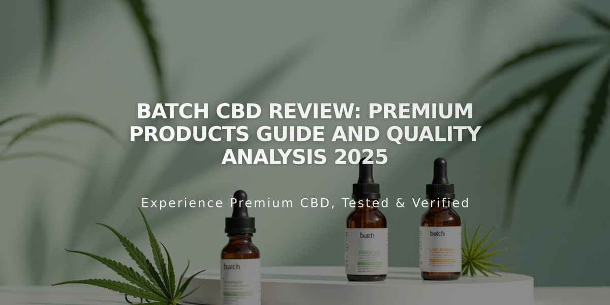 Batch CBD Review: Premium Products Guide and Quality Analysis 2025