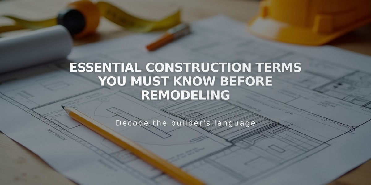 Essential Construction Terms You Must Know Before Remodeling