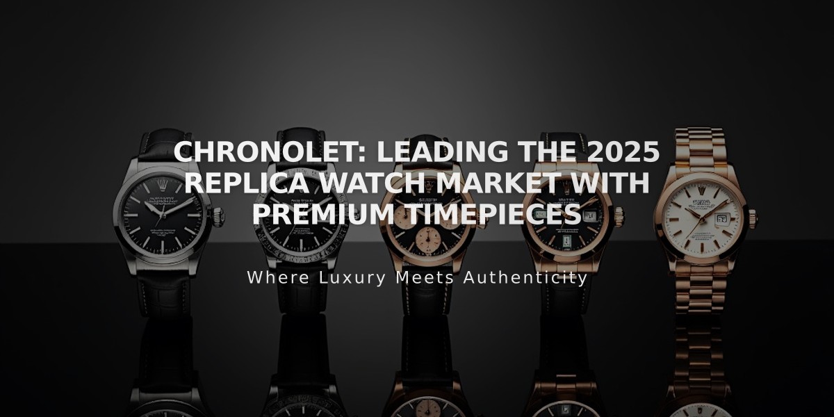 Chronolet: Leading the 2025 Replica Watch Market with Premium Timepieces