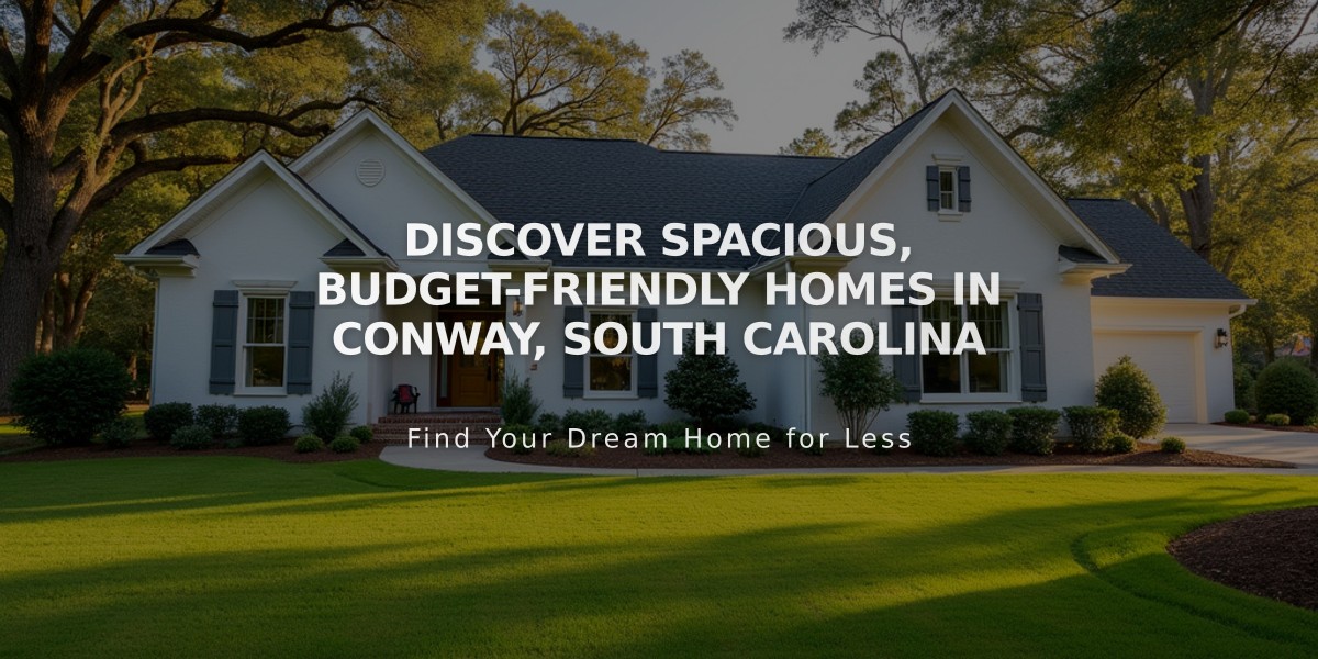 Discover Spacious, Budget-Friendly Homes in Conway, South Carolina