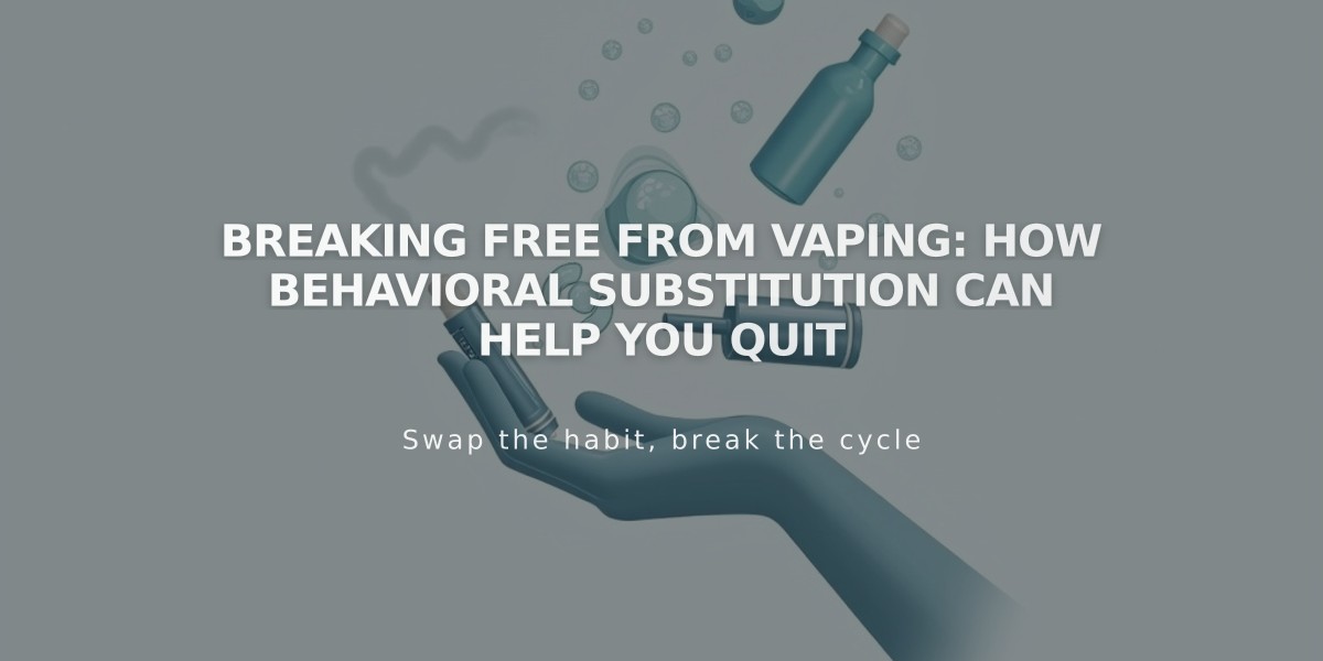 Breaking Free from Vaping: How Behavioral Substitution Can Help You Quit