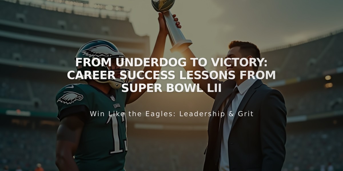 From Underdog to Victory: Career Success Lessons from Super Bowl LII