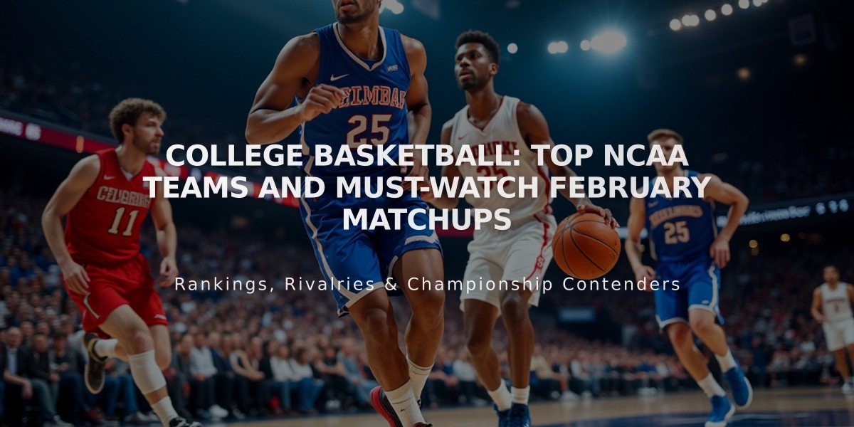 College Basketball: Top NCAA Teams and Must-Watch February Matchups