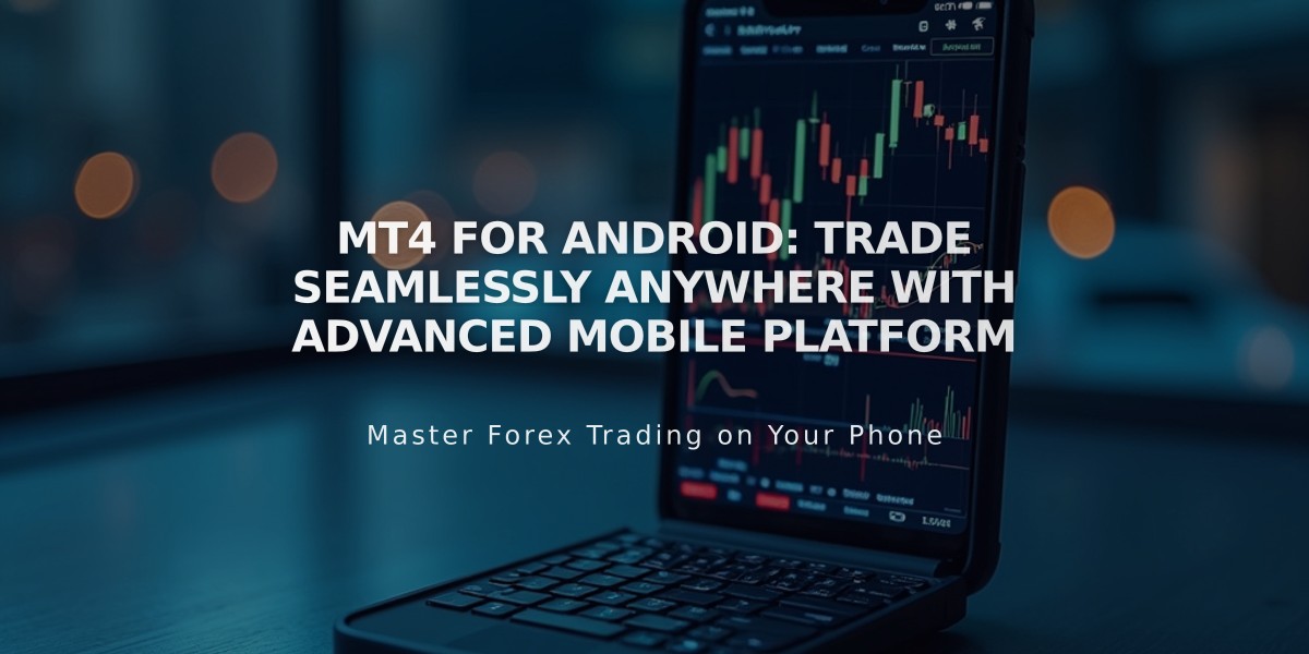 MT4 for Android: Trade Seamlessly Anywhere with Advanced Mobile Platform