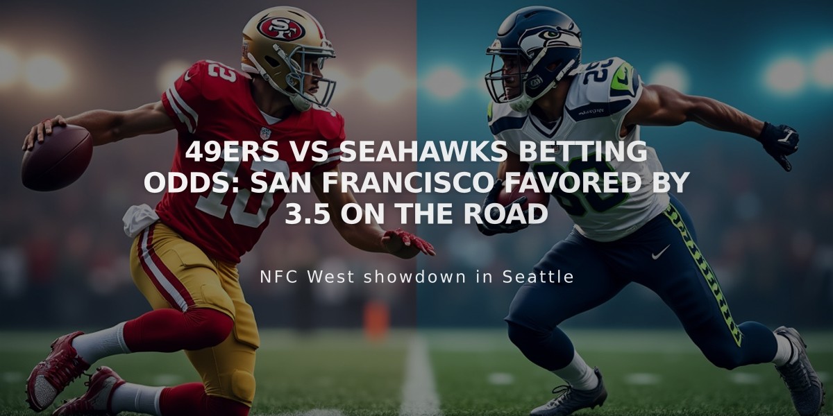 49ers vs Seahawks Betting Odds: San Francisco Favored by 3.5 on the Road