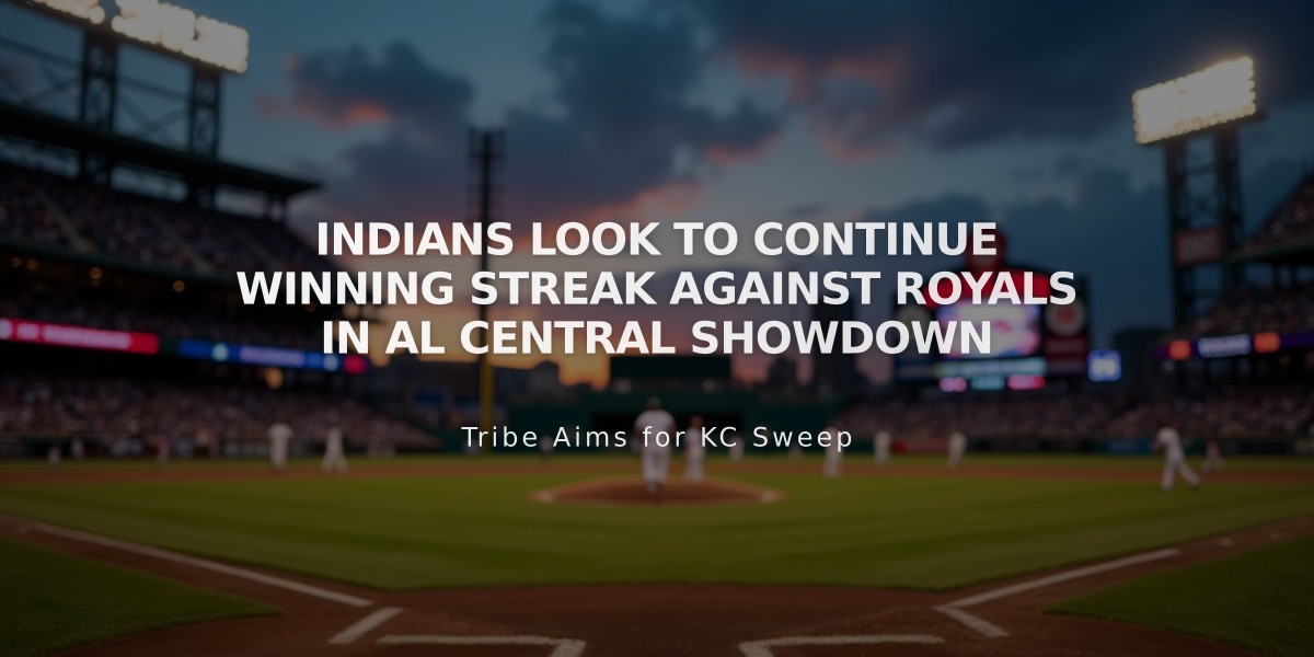 Indians Look to Continue Winning Streak Against Royals in AL Central Showdown