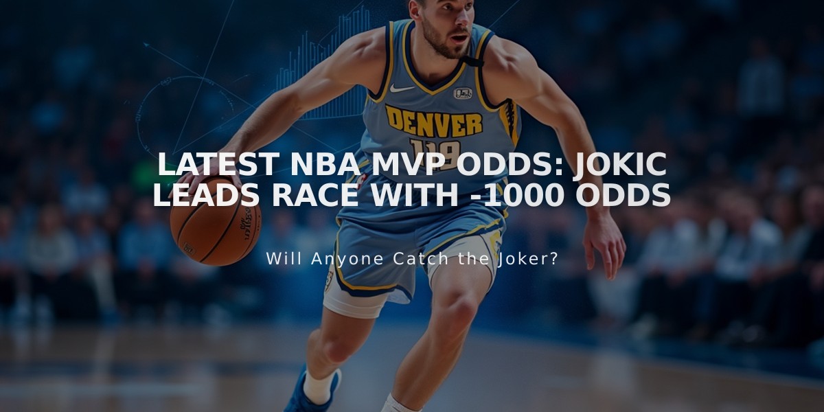 Latest NBA MVP Odds: Jokic Leads Race with -1000 Odds