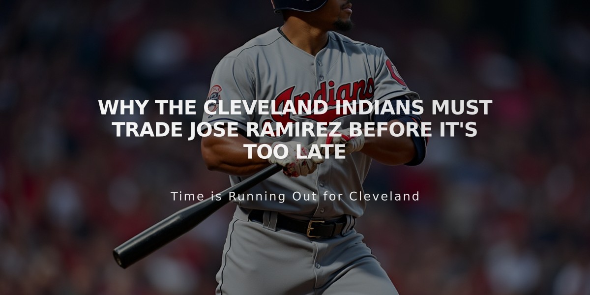 Why the Cleveland Indians Must Trade Jose Ramirez Before It's Too Late