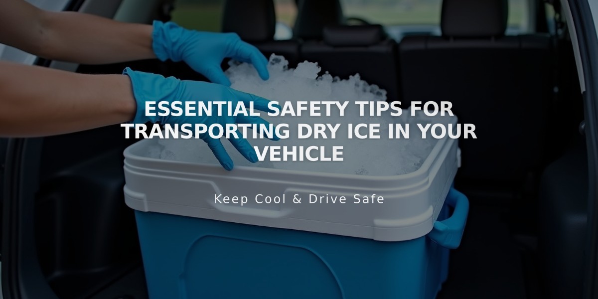 Essential Safety Tips for Transporting Dry Ice in Your Vehicle