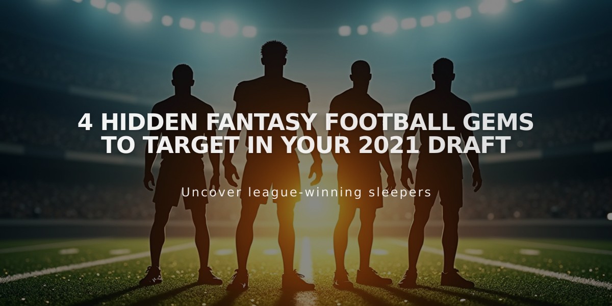 4 Hidden Fantasy Football Gems to Target in Your 2021 Draft