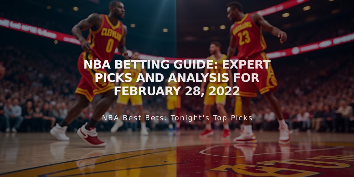 NBA Betting Guide: Expert Picks and Analysis for February 28, 2022