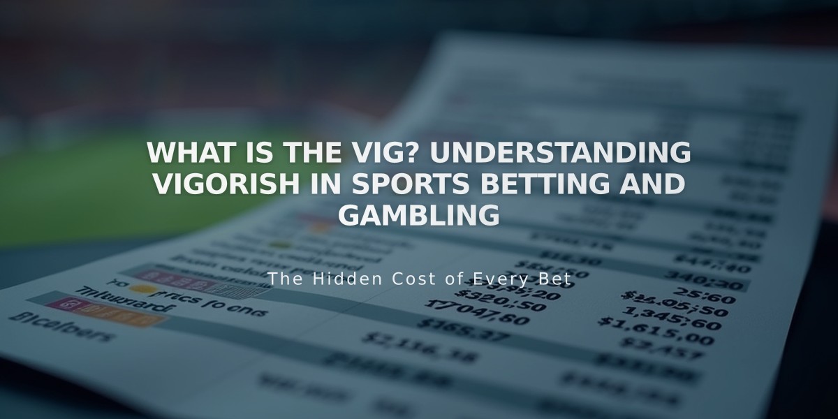 What is the Vig? Understanding Vigorish in Sports Betting and Gambling