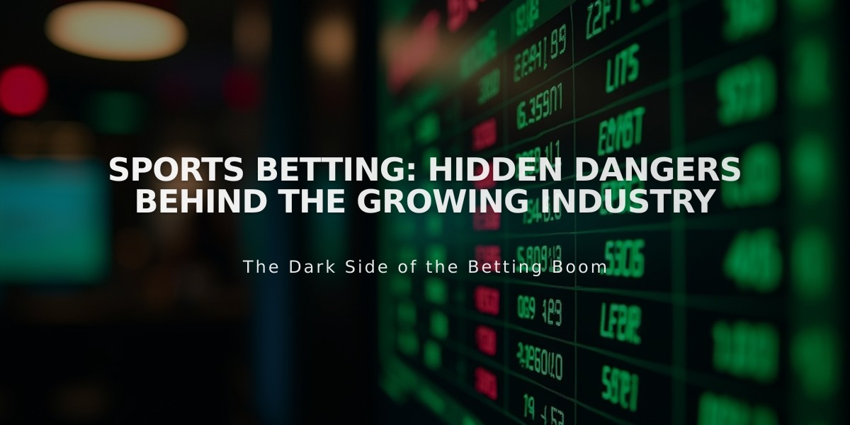 Sports Betting: Hidden Dangers Behind the Growing Industry