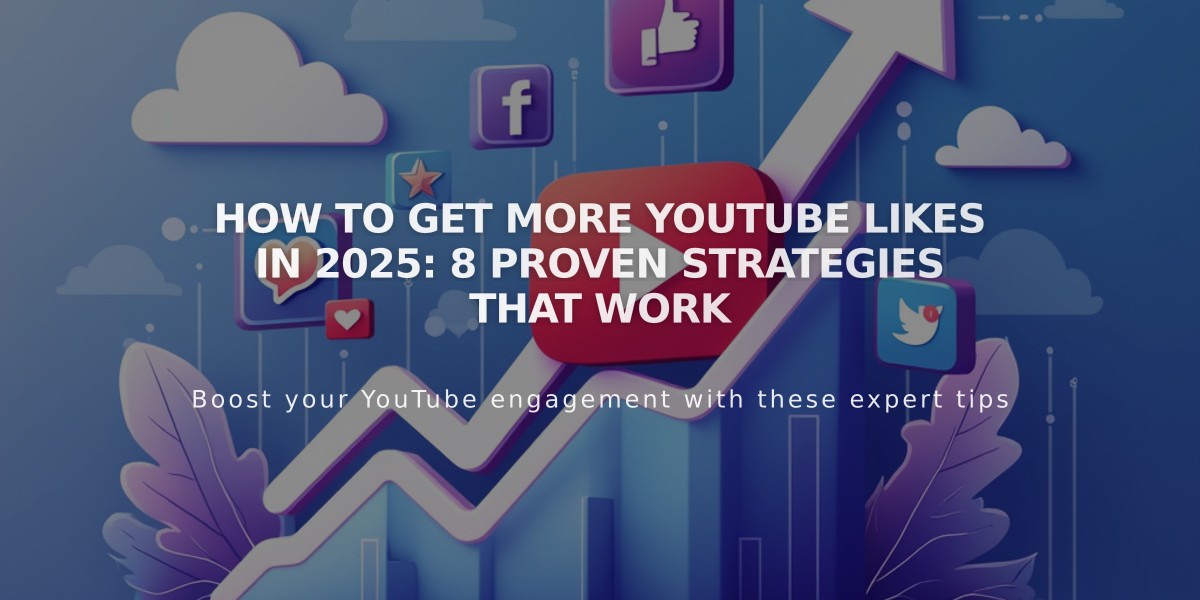 How to Get More YouTube Likes in 2025: 8 Proven Strategies That Work