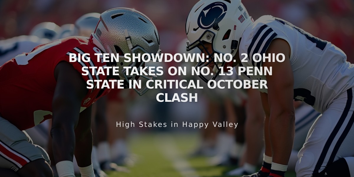 Big Ten Showdown: No. 2 Ohio State Takes on No. 13 Penn State in Critical October Clash