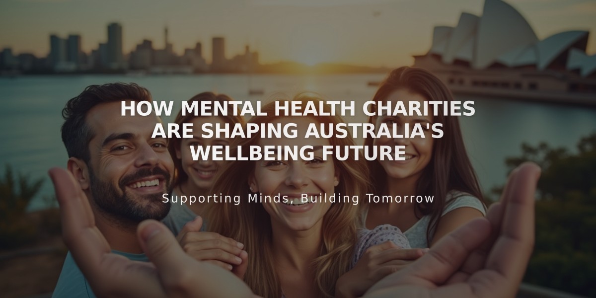 How Mental Health Charities Are Shaping Australia's Wellbeing Future