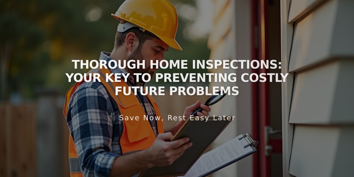 Thorough Home Inspections: Your Key to Preventing Costly Future Problems