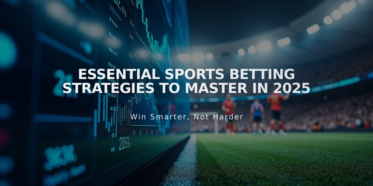 Essential Sports Betting Strategies to Master in 2025