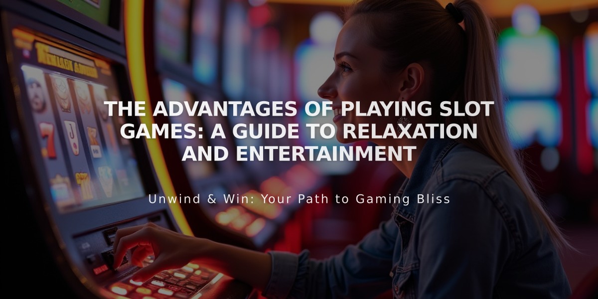 The Advantages of Playing Slot Games: A Guide to Relaxation and Entertainment