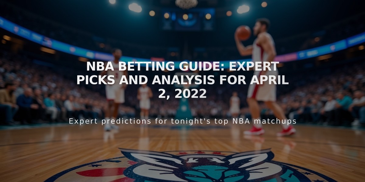 NBA Betting Guide: Expert Picks and Analysis for April 2, 2022