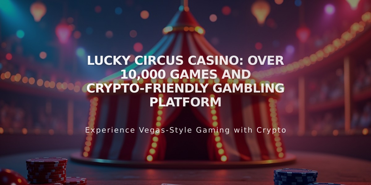 Lucky Circus Casino: Over 10,000 Games and Crypto-Friendly Gambling Platform