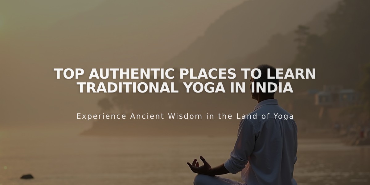 Top Authentic Places to Learn Traditional Yoga in India