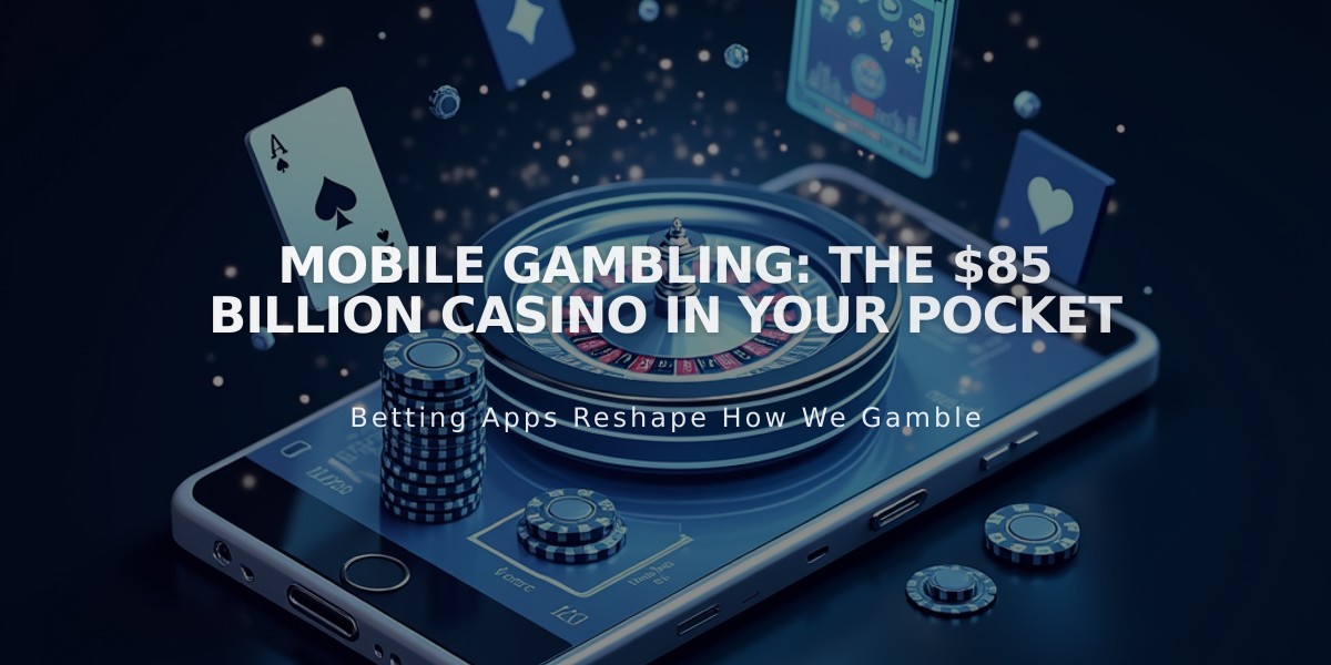 Mobile Gambling: The $85 Billion Casino in Your Pocket