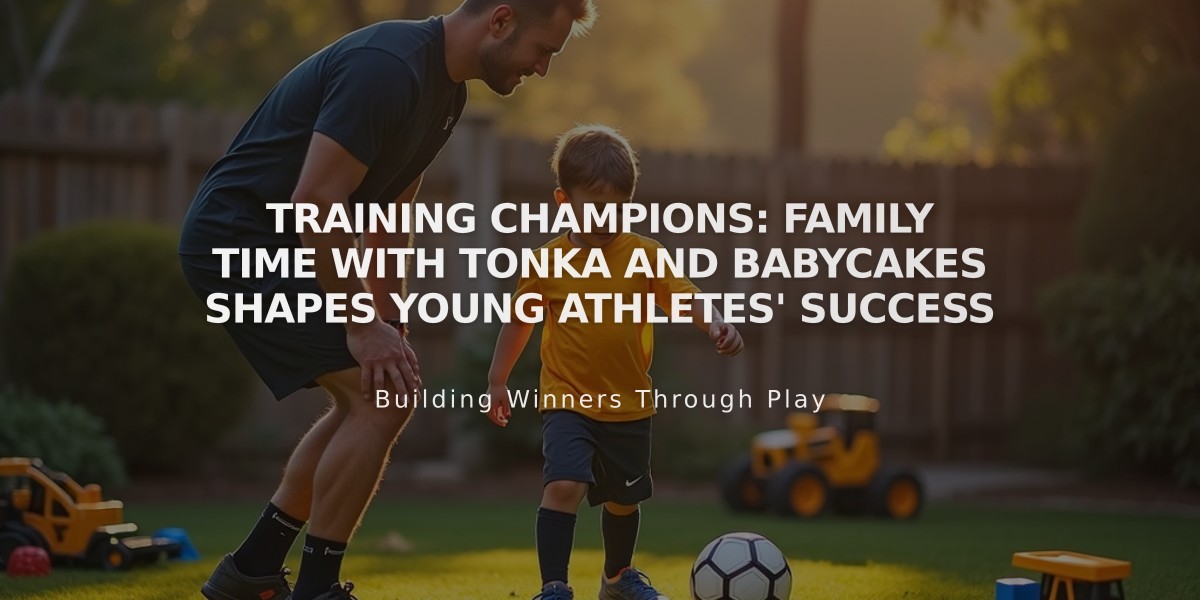 Training Champions: Family Time with Tonka and BabyCakes Shapes Young Athletes' Success