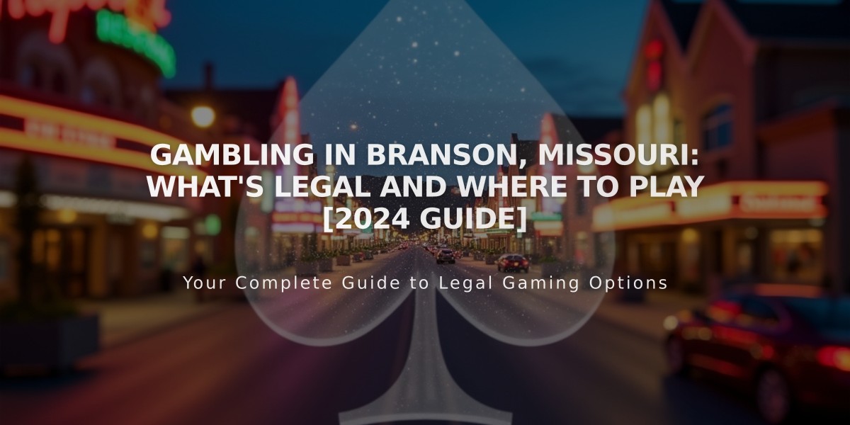 Gambling in Branson, Missouri: What's Legal and Where to Play [2024 Guide]