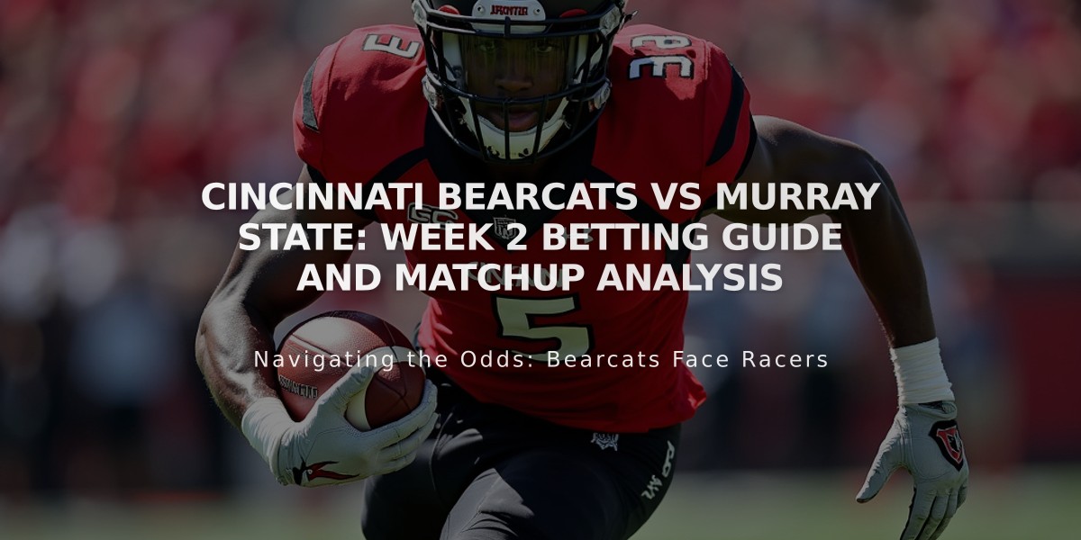 Cincinnati Bearcats vs Murray State: Week 2 Betting Guide and Matchup Analysis