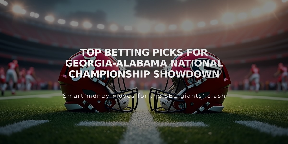 Top Betting Picks for Georgia-Alabama National Championship Showdown